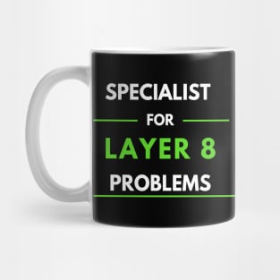 Specialist For Layer 8 Problems (green) Mug